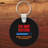 Do Not Disturb Binge Watching Tv Shows  Sleutelhanger (Voorkant)
