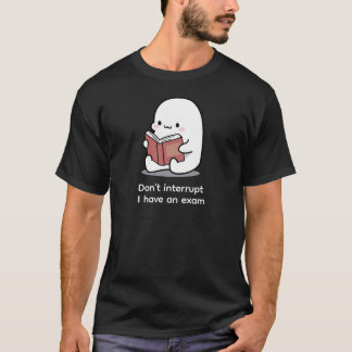Do Not Disturb Exam Mode T-shirt