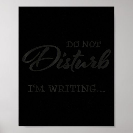 Do Not Disturb - I'm Writing  Poster (Voorkant)