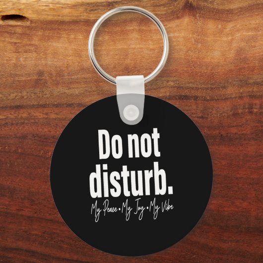 Do Not Disturb Peace Joy Vibe, Funny Sarcastic Quo Sleutelhanger (Voorkant)