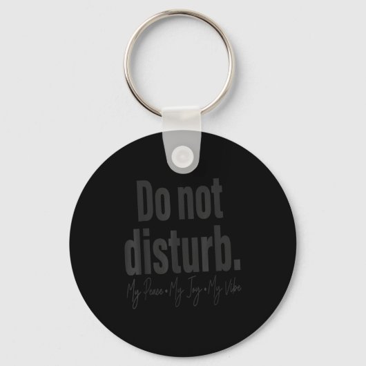 Do Not Disturb Peace Joy Vibe, Funny Sarcastic Quo Sleutelhanger (Voorkant)
