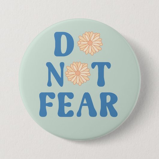 Do Not Fear Round Ronde Button 7,6 Cm (Voorkant)