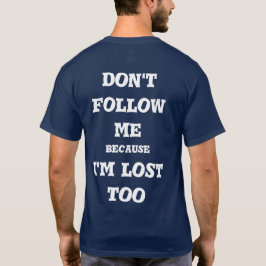  do not follow me t-shirt