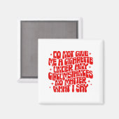 Do Not Give Me A Cigarette Under Any Cirstances Fu Magneet (Voorkant / Achterkant)