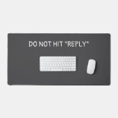 "Do not hit reply"-desktopapjes Bureaumat (Keyboard & Muis)