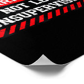 Do Not Leave Unsupervised Funny Sarcastic Attitude Poster (Hoek)