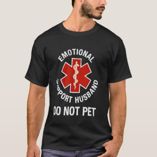 Do Not Pet Emotional Support Husband Funny T-shirt