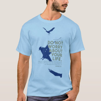 “Do Not Worry About Your Life” Quote Shirt