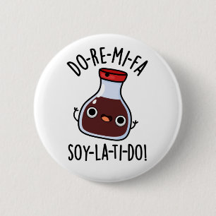 Do Re Mi Fa soy La Ti Do Sojasaus Pun Ronde Button 5,7 Cm