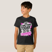 Do Something Today That Will Help You Tomorrow  T-shirt (Voorkant volledig)