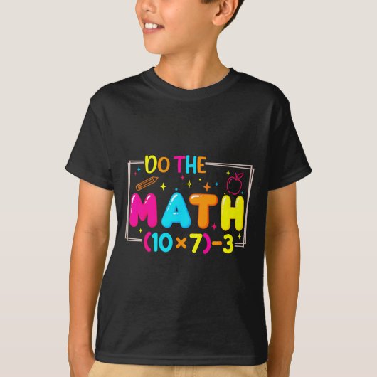 Do The Math 67 Teacher Meme Funny  T-shirt (Voorkant)