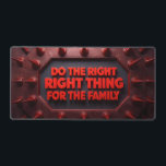 Do The Right Thing For The Family<br><div class="desc">Do The Right Thing For The Family Desk Mat</div>