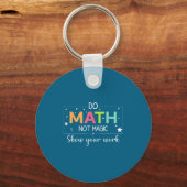 Do To Math Not Magic Math Teacher Sleutelhanger (Voorkant)