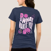 Do What Makes You Happy Pink T Tri-Blend Shirt (Achterkant)