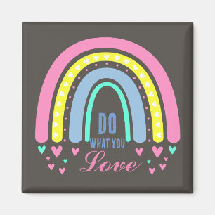 "DO WHAT YOU LOVE" CITAAT BRUINE RETRO BOHO REGENB MAGNEET