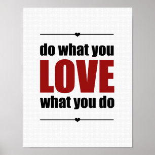 Do What You LOVE What You Do Poster - White