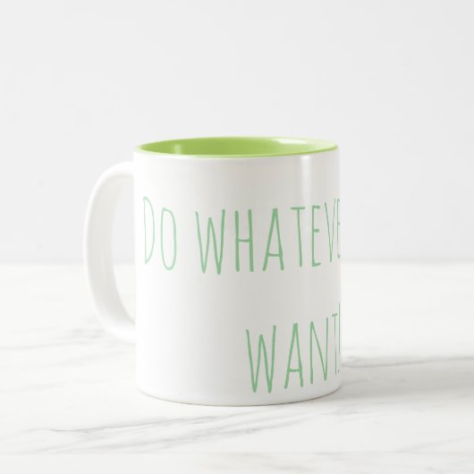 "Do whatever you want" Mug (Devant gauche)