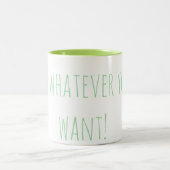 "Do whatever you want" Mug (Centre)