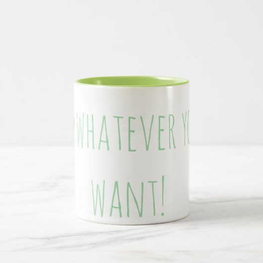 "Do whatever you want" Mug (Centre)