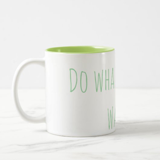 "Do whatever you want" Mug (Gauche)