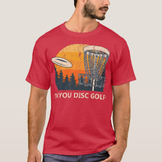 Do You Disc Golf Sports Lover Friends Sport Player T-shirt