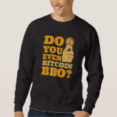 Do You Even Bitcoin Bro Crypto Currency Bitcoin Trui (Voorkant)