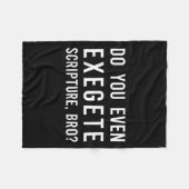 Do You Even Exegete Scripture Bro Funny Bible Nerd Fleece Deken (Voorkant (Horizontaal))