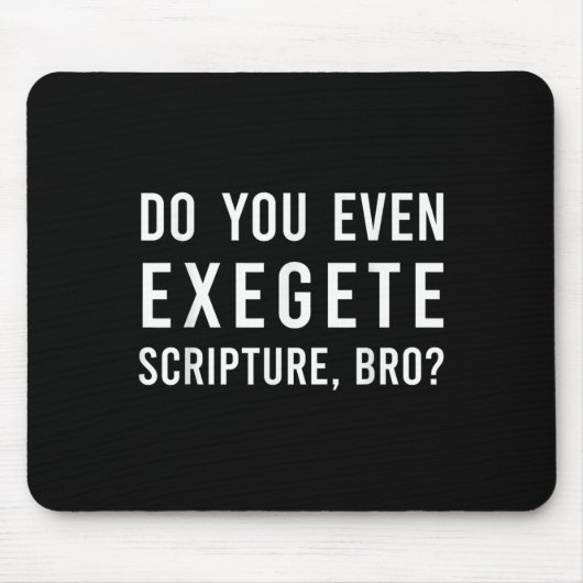 Do You Even Exegete Scripture Bro Funny Bible Nerd Muismat (Voorkant)