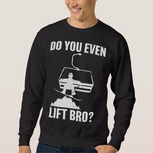 Do you even lift bro Snowboard Snowboarding Trui (Voorkant)