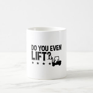 Do You Even Lift Forklift Operator Worker Driver Koffiemok