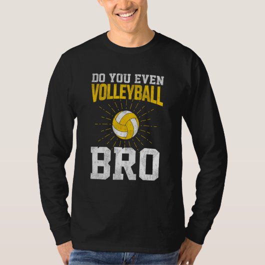 Do You Even Volleyball Bro T-shirt (Voorkant)