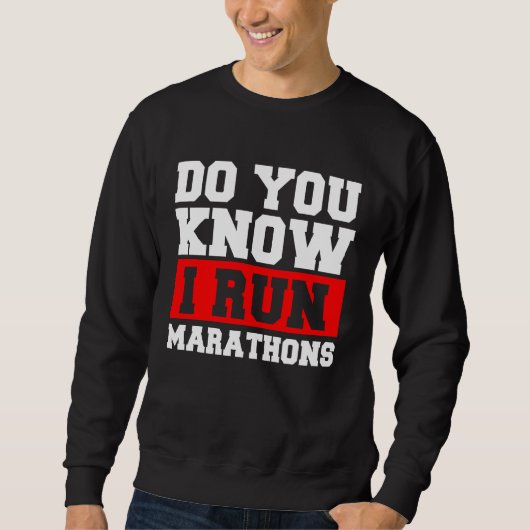 Do You Know I Run Marathons Marathoner Runner Runn Trui (Voorkant)