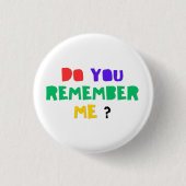 DO YOU REMEMBER ME Acrylic Print button (Voorkant)