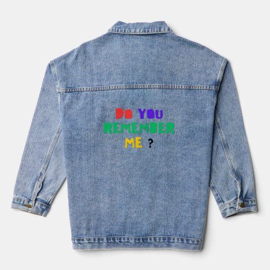 DO YOU REMEMBER ME Denim Jacket (Verso)