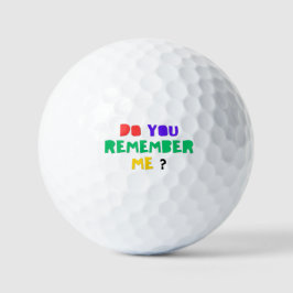 DO YOU REMEMBER ME Golf Balls Golfballen