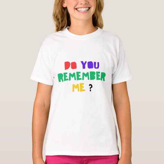 DO YOU REMEMBER ME Paddle T-Shirt  (Devant)