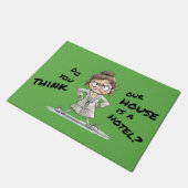 Do you think our house is a hotel? deurmat (Schuin)