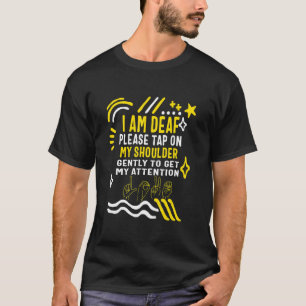 Doaf Awareness Month I'm Deaf Tap My Shoulder Asl T-shirt