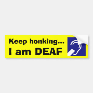 Doaf, blijf maar genieten... ik ben DEAF Bumpersticker