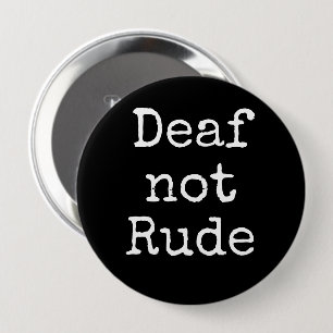 Doaf niet Rude Bold Black en White Alert Ronde Button 4,0 Cm