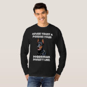 Doberman Dog Owner Never Trust A Person Your Dober T-shirt (Voorkant volledig)