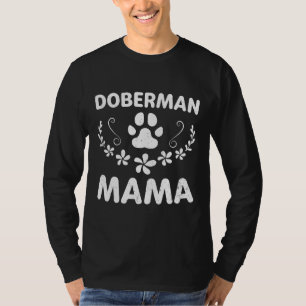 Doberman Mama Doberman Lover Owner Dobie Dog Mam T-shirt