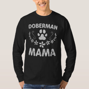 Doberman Owner Funny Dobie Dog Mam Doberman Mama T-shirt