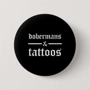 Dobermans en Tattoos Grappig Getatoeëerd Hondenbaa Ronde Button 5,7 Cm
