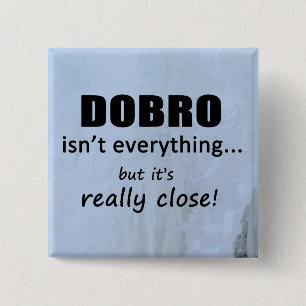 Dobro is niet alles vierkante button 5,1 cm