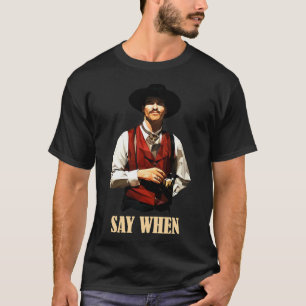 Doc Holliday zeggen wanneer retro cadeau fan T-shirt