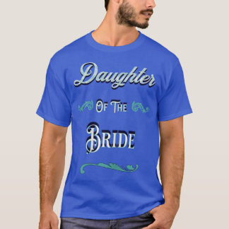 Dochter van de bride t-shirt