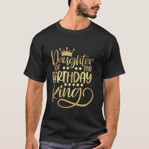 Dochter van de verjaardag Koning jongens verjaarda T-shirt