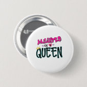 Dochter van een koningin ronde button 5,7 cm (Voorkant /achterkant)