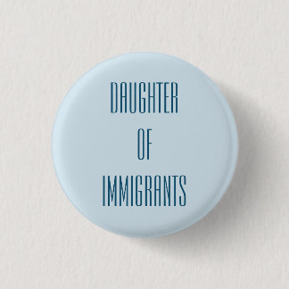 Dochter van immigranten ronde button 3,2 cm